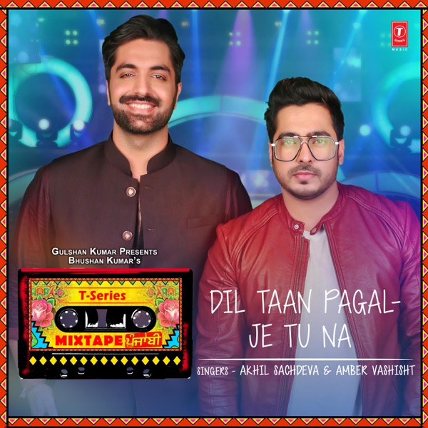 Je Tu Na Dil Taan Pagal