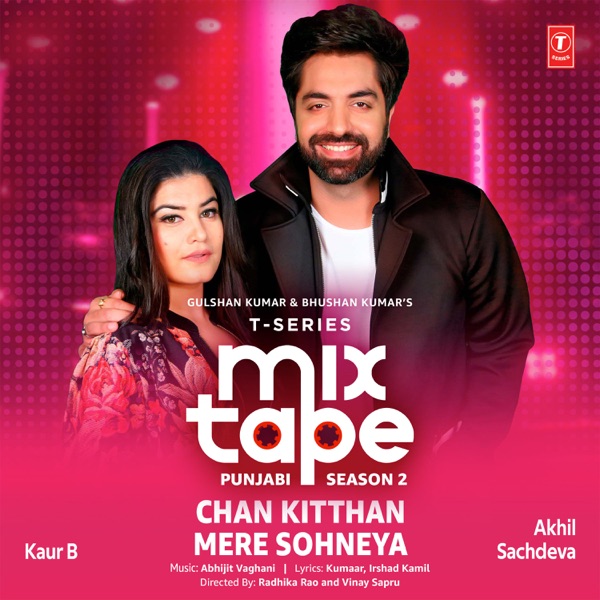 Chan Kitthan Mere Sohneya (T Series Mixtape Punjabi Season 2)