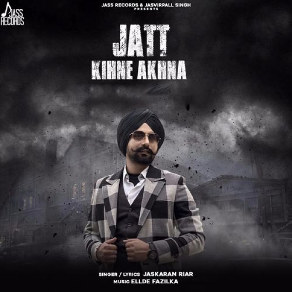 Jatt Kihne Akhna