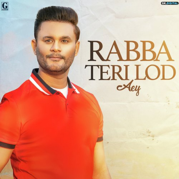 Rabba Teri Lod Aey