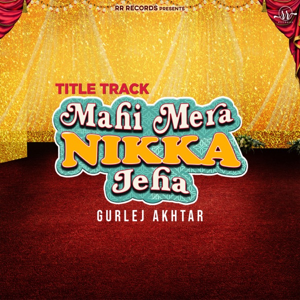 Mahi Mera Nikka Jeha Title Track