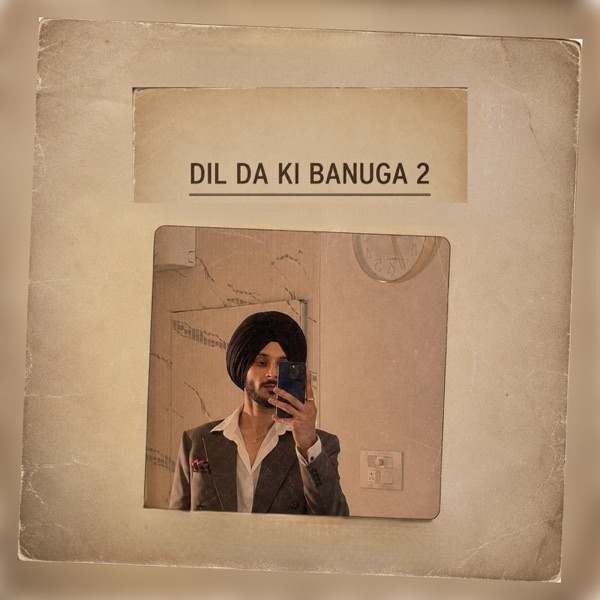 Dil Da Ki Banuga 2
