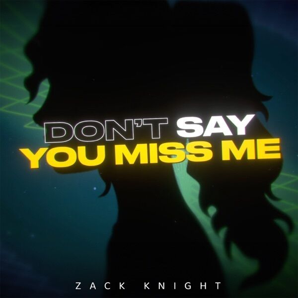 Dont Say You Miss Me