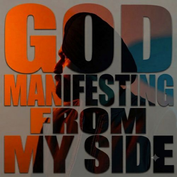 God Manifesting from My Side