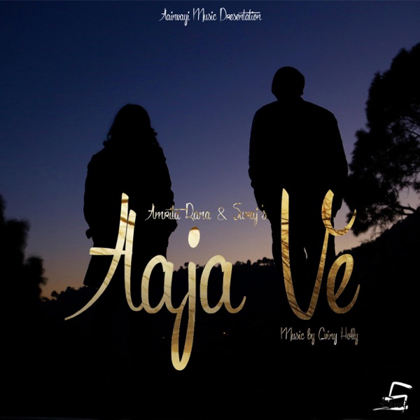Aaja Ve (feat. Amrita Rana)