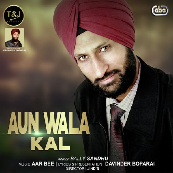 Aun Wala Kal