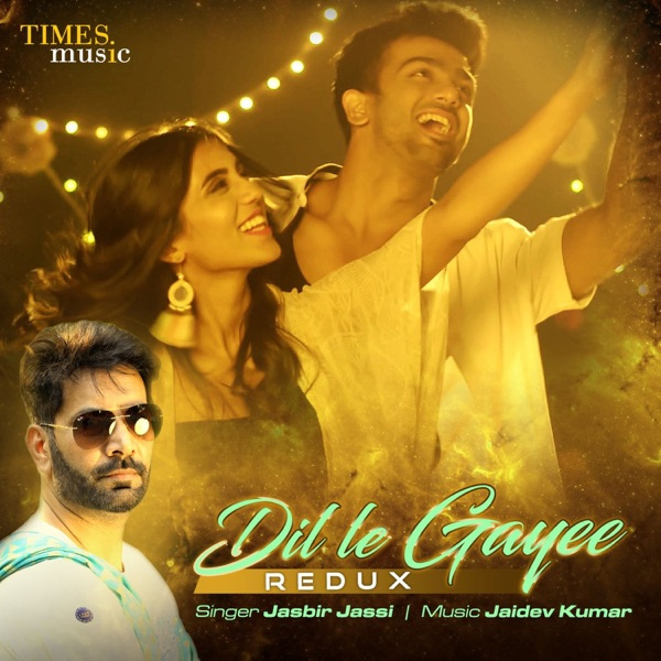 Dil Le Gayee (Redux)